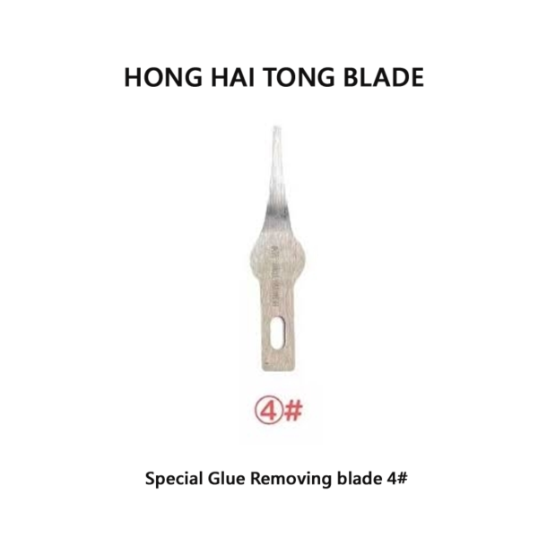 Special Glue Removing Blade 4# Hong Hai Tong Blade