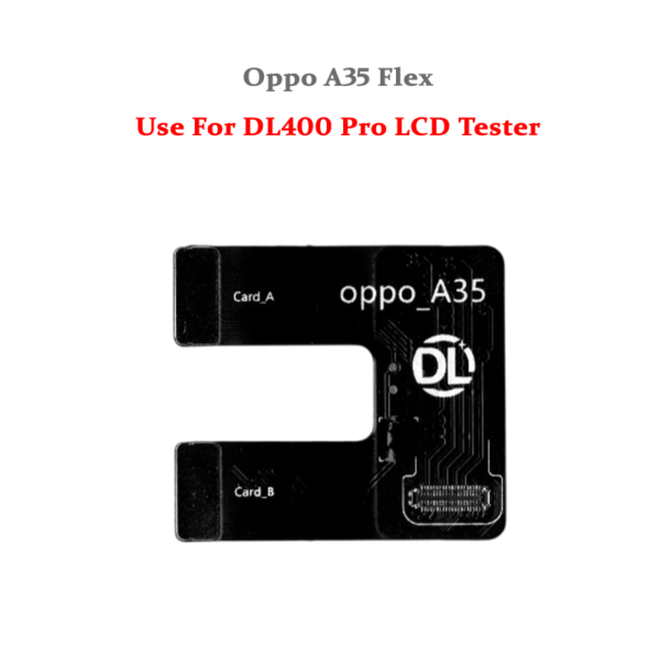 DL400 Pro LCD Tester Flex Cable Oppo A35