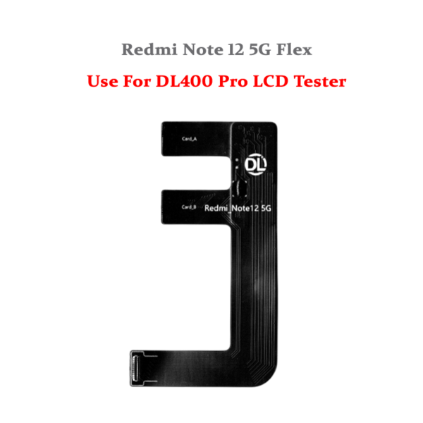 DL400 Pro LCD Tester Flex Cable Redmi Note 12 5G