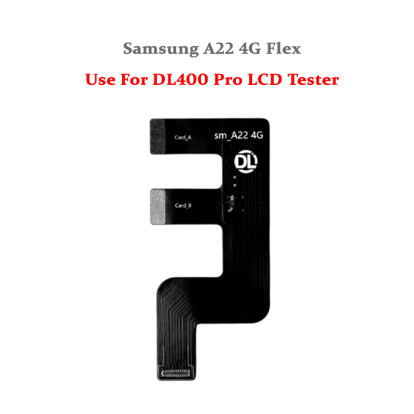 DL400 Pro LCD Tester Flex Cable Samsung A22 4G