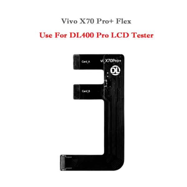 DL400 Pro LCD Tester Flex Cable Vivo X70 Pro+