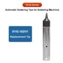 911G-16DV1 Replacement Tip For Automatic Soldering Machine